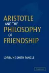 Aristotle and the Philosophy of Friendship cover