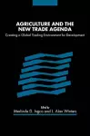 Agriculture and the New Trade Agenda cover