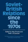 Soviet-British Relations since the 1970s cover