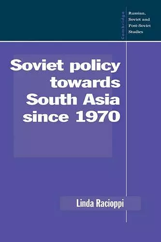 Soviet Policy towards South Asia since 1970 cover