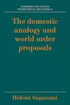 The Domestic Analogy and World Order Proposals cover