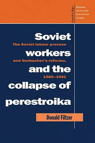 Soviet Workers and the Collapse of Perestroika cover