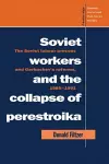 Soviet Workers and the Collapse of Perestroika cover