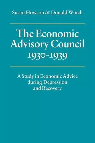 The Economic Advisory Council, 1930–1939 cover