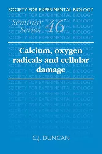 Calcium, Oxygen Radicals and Cellular Damage cover