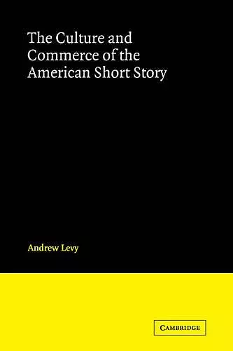 The Culture and Commerce of the American Short Story cover