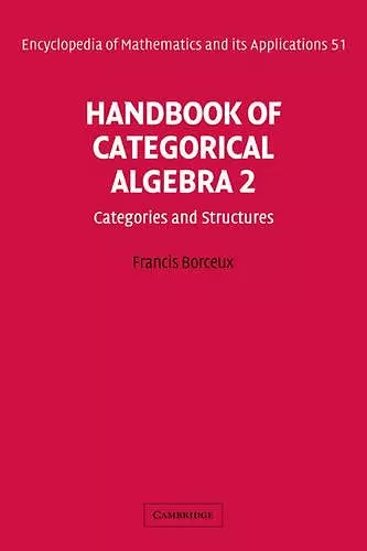 Handbook of Categorical Algebra: Volume 2, Categories and Structures cover