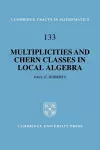 Multiplicities and Chern Classes in Local Algebra cover