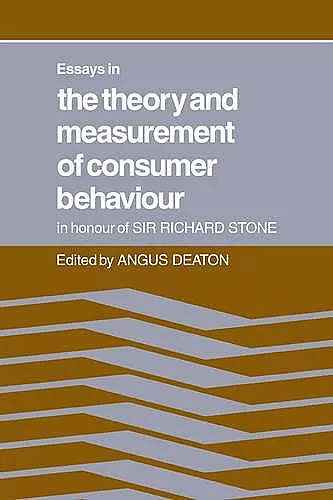 Essays in the Theory and Measurement of Consumer Behaviour: In Honour of Sir Richard Stone cover