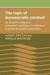 The Logic of Bureaucratic Conduct cover