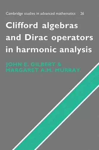 Clifford Algebras and Dirac Operators in Harmonic Analysis cover