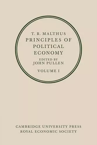 T. R. Malthus: Principles of Political Economy: Volume 1 cover