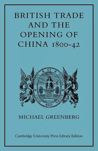 British Trade and the Opening of China 1800–42 cover