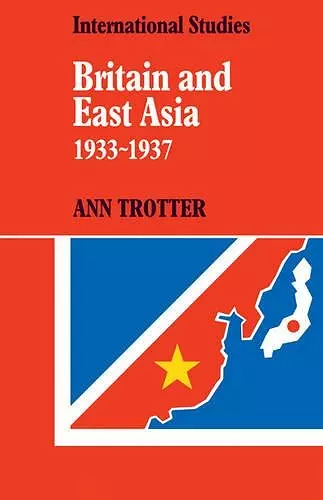 Britain and East Asia 1933–1937 cover