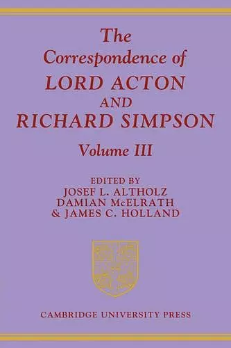 The Correspondence of Lord Acton and Richard Simpson: Volume 3 cover