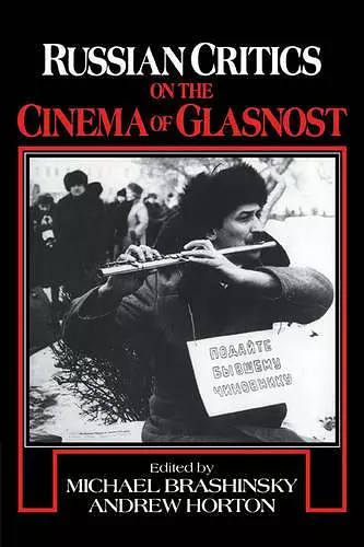 Russian Critics on the Cinema of Glasnost cover