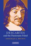 Descartes and the Passionate Mind cover