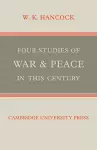 Four Studies of War and Peace in this Century cover