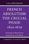 French Absolutism: The Crucial Phase, 1620–1629 cover