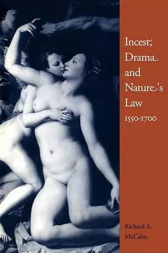 Incest, Drama and Nature's Law, 1550–1700 cover