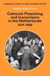 Calvinist Preaching and Iconoclasm in the Netherlands 1544–1569 cover