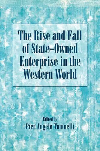 The Rise and Fall of State-Owned Enterprise in the Western World cover