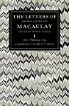 The Letters of Thomas Babington MacAulay: Volume 1, 1807–February 1831 cover
