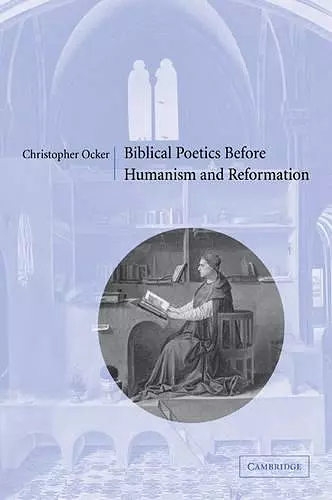 Biblical Poetics before Humanism and Reformation cover