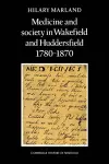 Medicine and Society in Wakefield and Huddersfield 1780–1870 cover