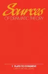 Sources of Dramatic Theory: Volume 1, Plato to Congreve cover