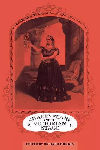 Shakespeare and the Victorian Stage cover