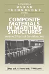 Composite Materials in Maritime Structures: Volume 2, Practical Considerations cover