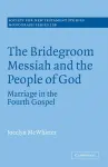 The Bridegroom Messiah and the People of God cover