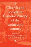 Church and Society in Catholic Europe of the Eighteenth Century cover