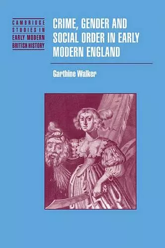 Crime, Gender and Social Order in Early Modern England cover