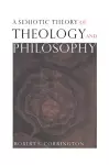 A Semiotic Theory of Theology and Philosophy cover