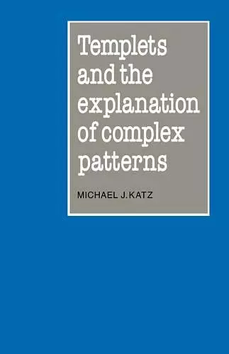 Templets and the Explanation of Complex Patterns cover