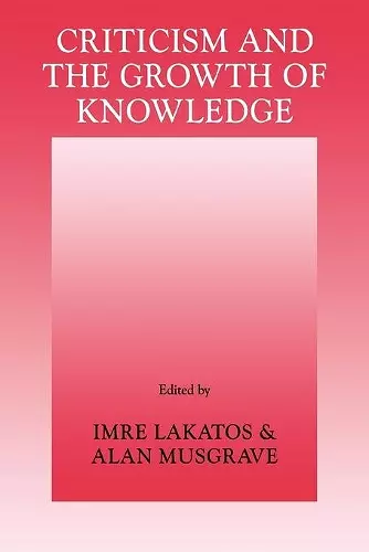 Criticism and the Growth of Knowledge: Volume 4 cover