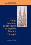 Hugo Riemann and the Birth of Modern Musical Thought cover