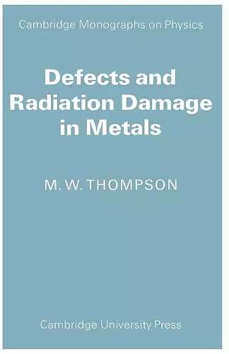 Defects and Radiation Damage in Metals cover