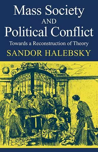 Mass Society and Political Conflict cover