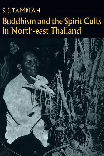 Buddhism and the Spirit Cults in North-East Thailand cover