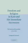 Freedom and Religion in Kant and his Immediate Successors cover