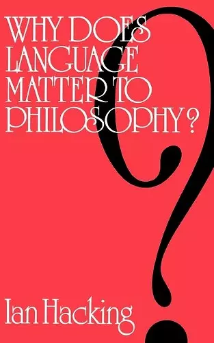 Why Does Language Matter to Philosophy? cover