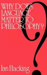 Why Does Language Matter to Philosophy? cover