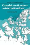 Canada's Arctic Waters in International Law cover