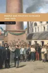 People and Politics in France, 1848–1870 cover
