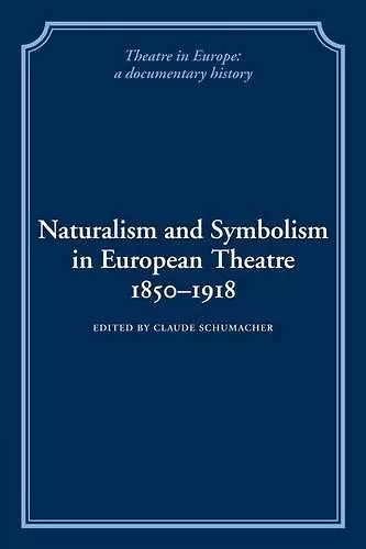 Naturalism and Symbolism in European Theatre 1850–1918 cover