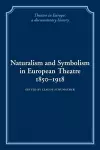 Naturalism and Symbolism in European Theatre 1850–1918 cover