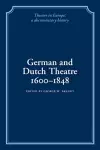 German and Dutch Theatre, 1600–1848 cover